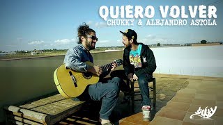 CHUKKY & ASTOLA - QUIERO VOLVER (VIDEOCLIP)