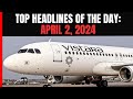 Vistara Flights Delayed | 160 Vistara Flights Delayed | Top Headlines Of The Day: April 2, 2024