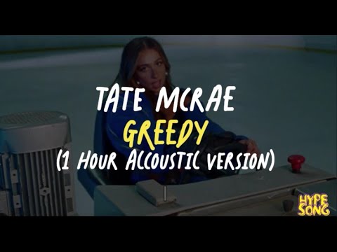 TATE MCRAY - GREEDY (1 HOUR ACCOUSTIC VERSION)