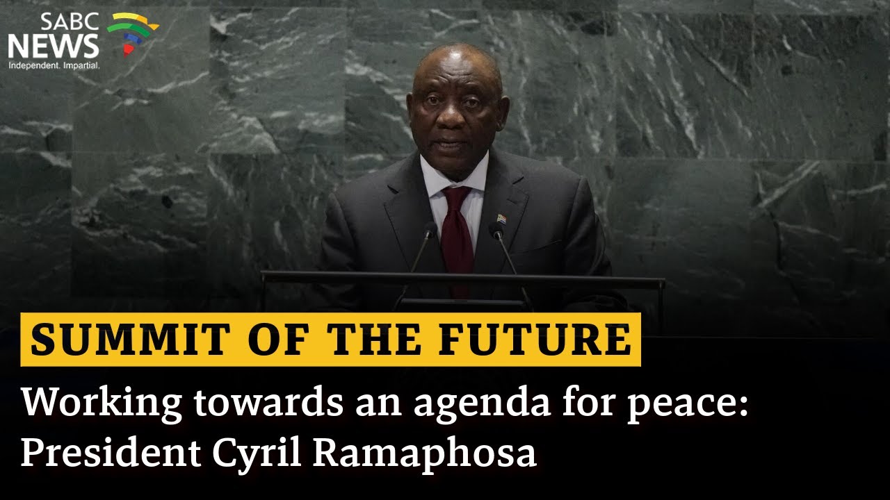 Summit of the Future | Working towards an agenda for peace: President Cyril Ramaphosa