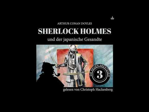 Die neuen Abenteuer | Folge 3: Sherlock Holmes und der japanische Gesandte (Komplettes Hörbuch)