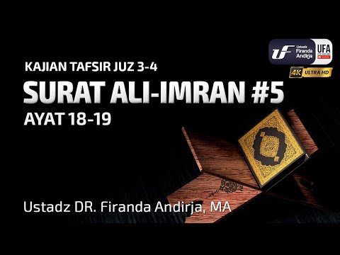 Tafsir Surat Ali Imran #5 Ayat 18-19 - Ustadz Dr. Firanda Andirja M.A