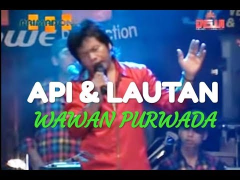 API & LAUTAN - WAWAN PURWADA - PRIMADONA MUSIC  JEPARA