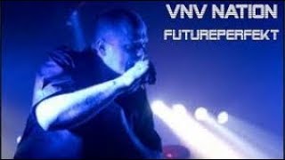 VNV Nation - Live in Concert - Future Perfekt - 01:09:45 [ Past Perfekt 2004 / Remastered ]
