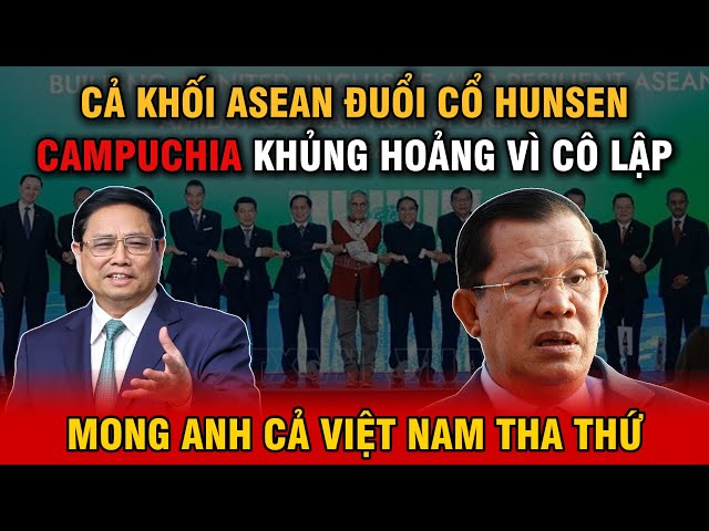 Campuchia bị cô lập toàn diện: anh cả Việt Nam ra tay cứu nhưng cũng đành bó tay
