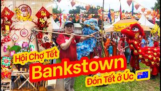 Không Khí Hội Chợ Tết Bankstown Sydney | Tết Nguyên Đán Người Việt Tại Úc