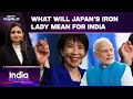 Japans Iron Lady Sanae Takaichi Takes Charge | China Hawk Takaichi To Prioritise Quad, India Ties