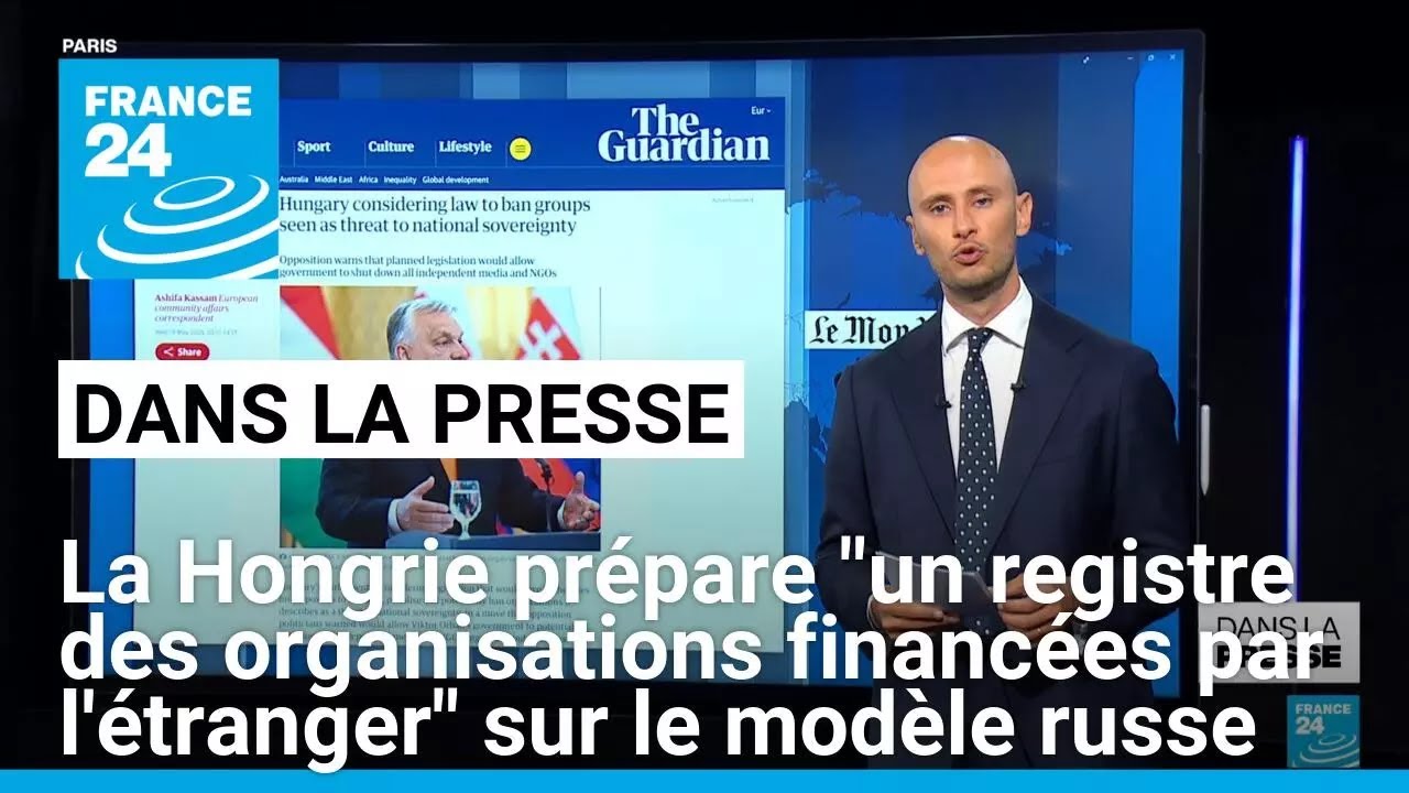 La Hongrie prépare "un registre des organisations financées par l'étranger" sur le modèle russe