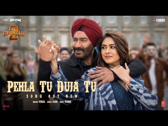 SON OF SARDAAR 2 | Pehla Tu Duja Tu (Song) | Ajay Devgn | Mrunal Thakur | Vishal Mishra | Jaani