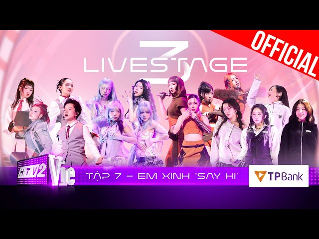 Em Xinh Say Hi Tập 7: Livestage 3 nóng hơn bao giờ hết, đại tiệc visual cùng loạt siêu phẩm ra mắt