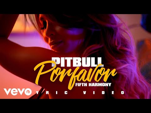 Pitbull - POR FAVOR (LYRIC VIDEO) ft. Fifth Harmony