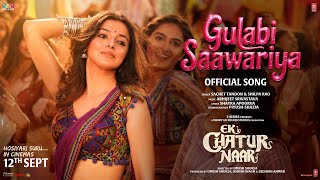 GULABI SAAWARIYA ~ Sachet Tandon & Shilpa Rao (Ek Chatur Naar) Video HD