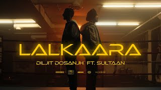 Lalkaara ~ Diljit Dosanjh Ft Sultaan (EP : GHOST) | Punjabi Song Video HD