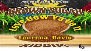 Laurena Davis - LOVE HOW YA DO IT 