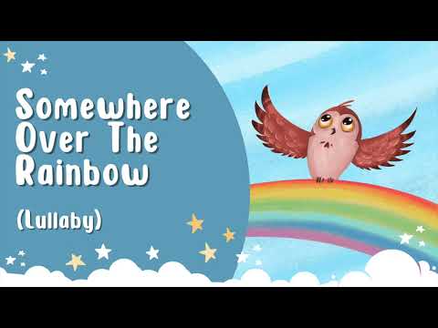 Somewhere Over The Rainbow - Kids Song Lullaby Sleep Music for Children Babies Lyrics