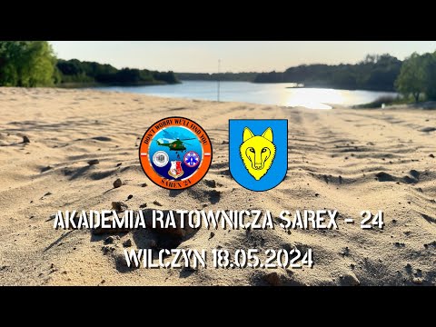 Akademia Ratownicza SAREX 24 - Wilczyn 18.05.2024