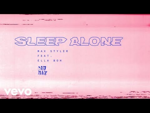 Max Styler ft. Ella Boh - Sleep Alone (Audio)