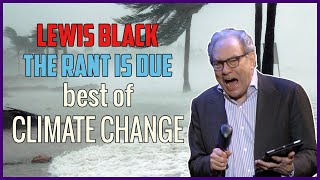 Lewis Black | The Rant Is Due best of Climate Change