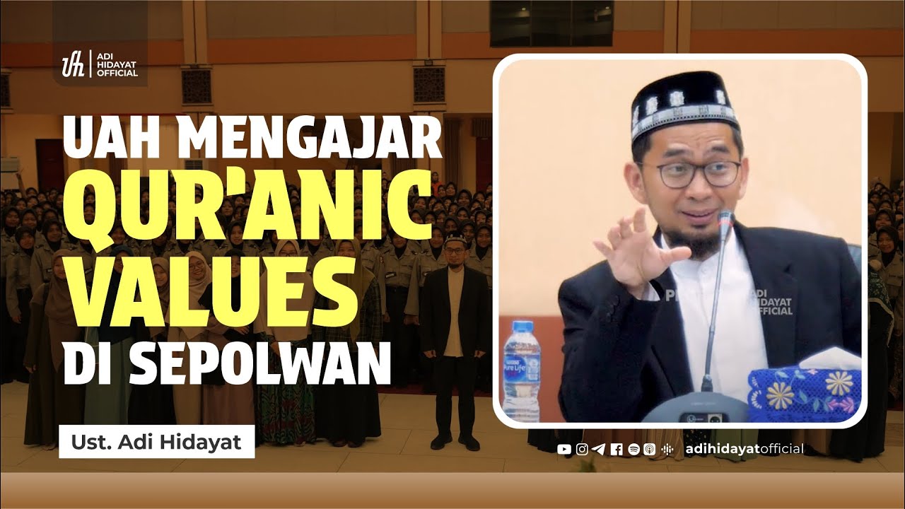 UAH Mengajar Qur’anic Values di Sepolwan - Ustadz Adi Hidayat