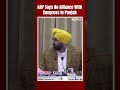 AAP Says No Alliance With Congress In Punjab  - 00:39 min - News - Video