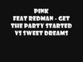 Get The Party Started
 - Pink feat. Redman
