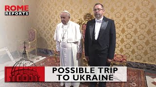 Pope Francis meets with Ukrainian ambassador, signals possible trip to Ukraine