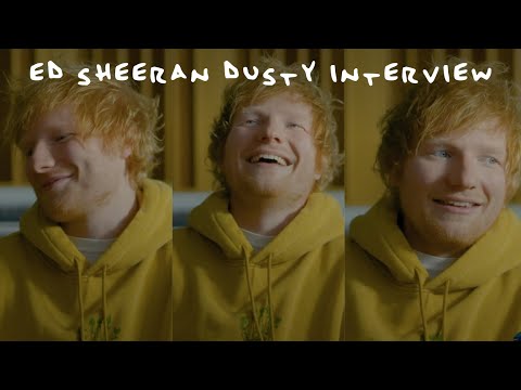 Ed Sheeran Dusty Spotify Interview 💛