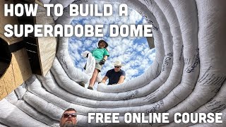 SCHOOL OF SUPERADOBE - How to build a SuperAdobe Dome - C01E01