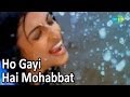 Ho Gayi Hai Mohabbat