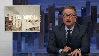 Environmental Racism: Last Week Tonight with John Oliver (HBO)