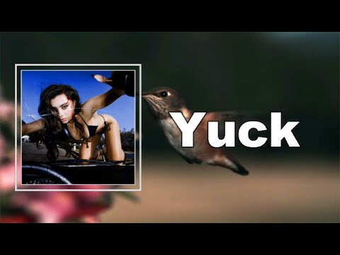 Charli XCX - Yuck (Lyrics)