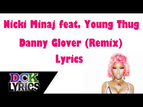 Nicki Minaj ft. Young Thug - Danny Glover (Remix) - Lyrics