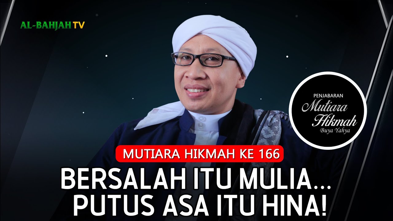 Penjabaran Mutiara Hikmah Buya Yahya ke 166 | 11 Rabi'ul Akhir 1447H / 02 Oktober 2025M