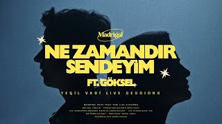 Madrigal &amp; Göksel - Ne Zamandır Sendeyim (Yeşil Vadi Live Sessions) #5