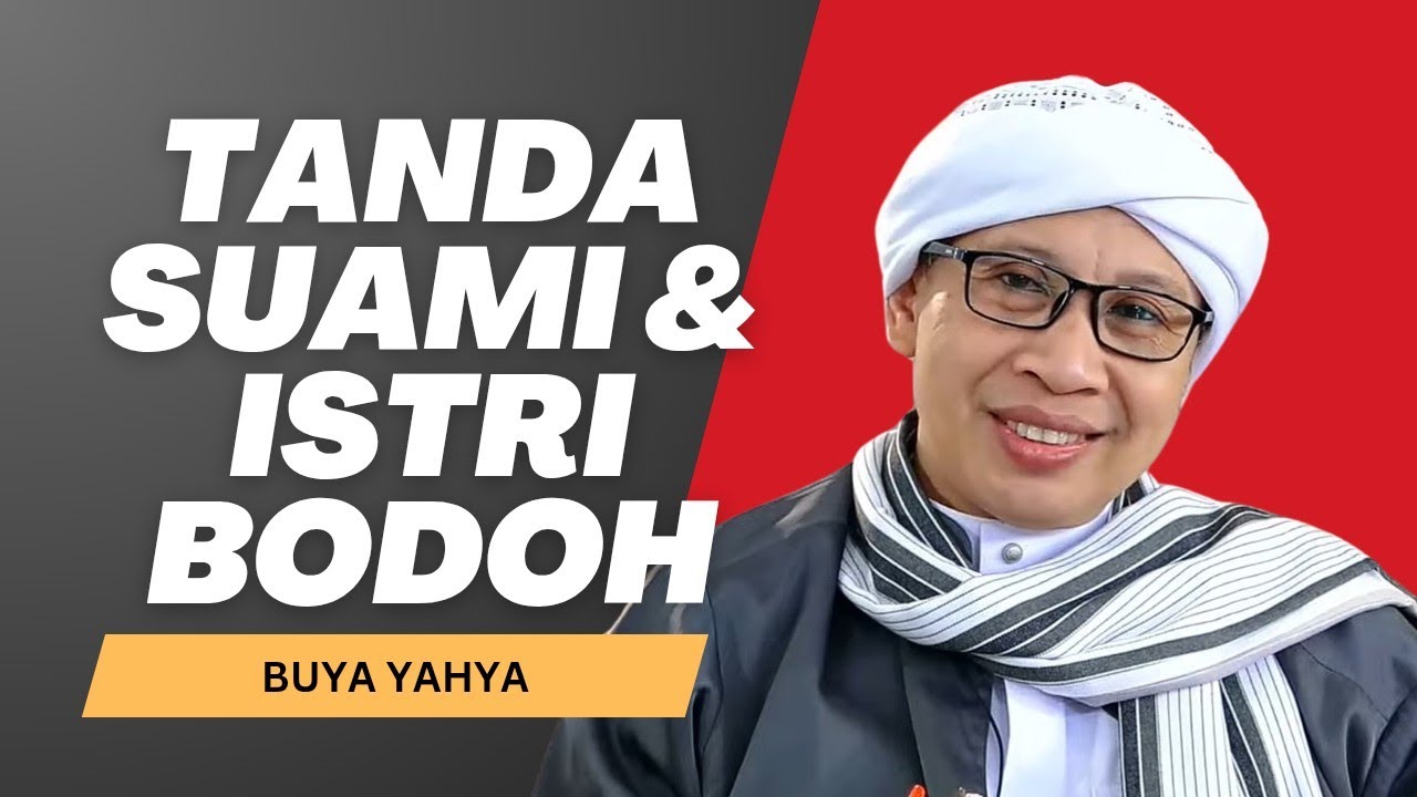 TANDA SUAMI ATAU ISTRI YANG BODOH‼️ | BUYA YAHYA