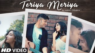 Teriya Meriya – Ashish Chhabra