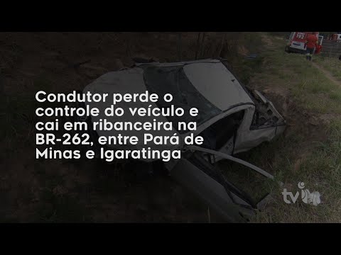 Vídeo: Condutor perde o controle do veículo e cai em ribanceira na BR-262, entre Pará de Minas e Igaratinga