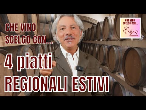 CHE VINO SCELGO CON... 4 PIATTI TIPICI REGIONALI ESTIVI