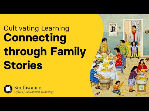 Cultivating Learning: Connecting through Family Stories