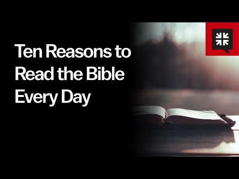 Ten Reasons to Read the Bible Every Day // Ask Pastor John