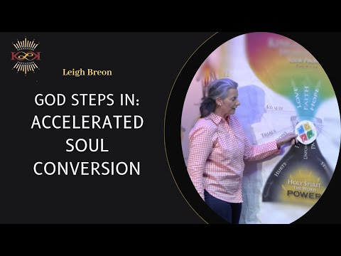 Apostolic Equipping of the Saints- "Accelerated Soul Conversion"- Leigh Breon