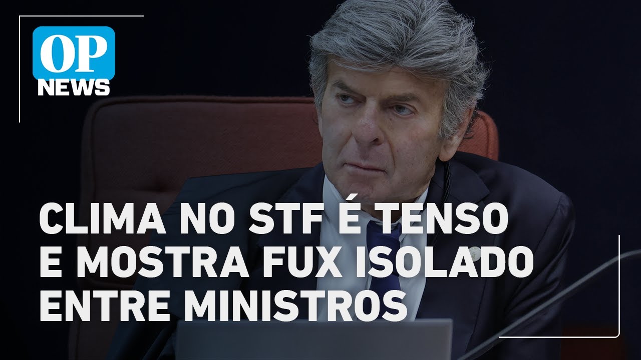 Tensão no STF Fux isolado em sessão sobre Bolsonaro| O POVO News
