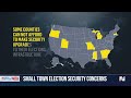 Small towns and rural areas warn about election infrastructure  - 02:45 min - News - Video