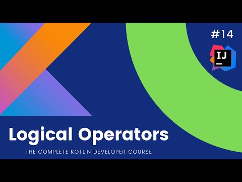 The Complete Kotlin Course #14 – Logical Operators  – Kotlin Tutorials  for Beginners
