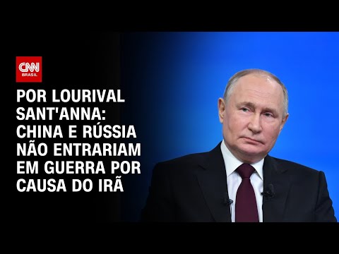 ​Análise: China e Rússia não entrariam em guerra por causa do Irã | CNN PRIME TIME