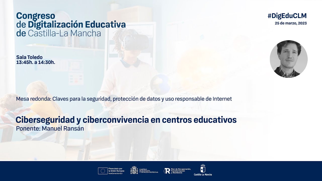 #DigEduCLM: 06 Sala Toledo - 13:45h Ciberseguridad y ciberconvivencia, Manuel Ransán