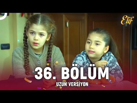 Elif Dizisi 36. Bölüm (Uzun Versiyon)