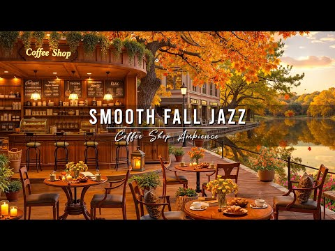 Cozy Fall Coffee Shop Ambience ~ Smooth Jazz Instrumental Music 🍂 Jazz Relaxing Music for Studying