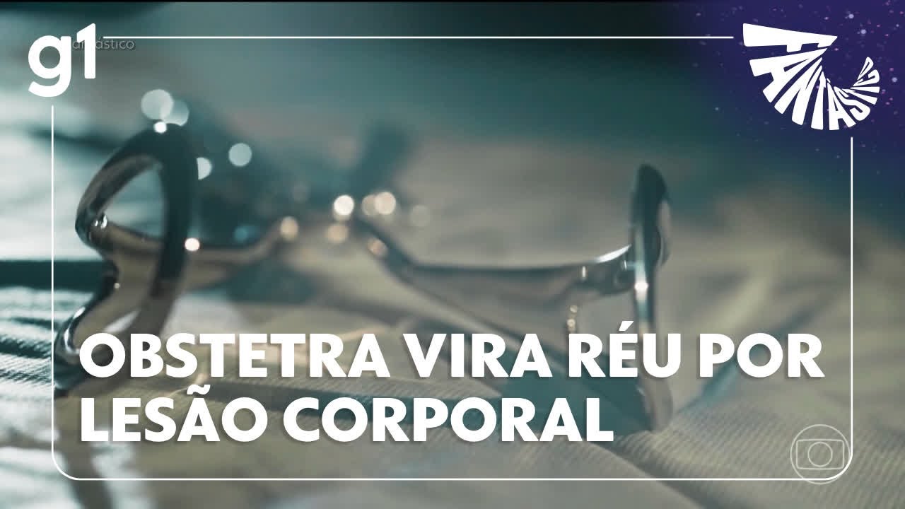 Fantástico médico obstetra vira réu por lesão corporal em parto