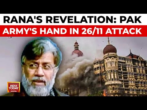 26/11 Mastermind Tahawwur Rana Reveals Pakistan Army's Role In Mumbai Terror Attack | India Today
